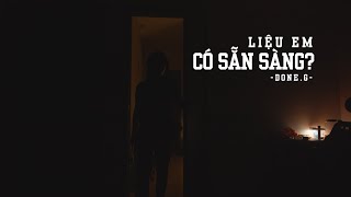 Liệu Em Có Sẵn Sàng?(lecss?) - Done G | OFFICIAL MV