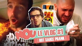 Nou le vlog #1 : le piment / Hot sauce prank