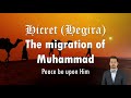 The migration of Muhammad- Peace be upon Him