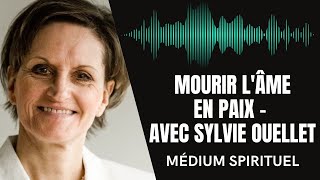 Mourir l'âme en paix - avec Sylvie Ouellet