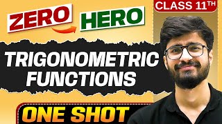 Trigonometric Functions | Full Chapter in ONE SHOT | Chapter 3 | Class 11 Maths 🔥