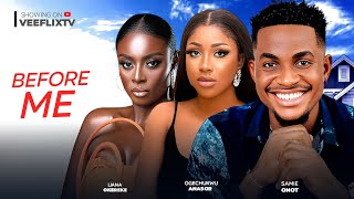 BEFORE ME ~ LATEST NIGERIAN MOVIE 2024~OGECHUKWU ANASOR, SAMIE ONOT, LIANA OKEREKE