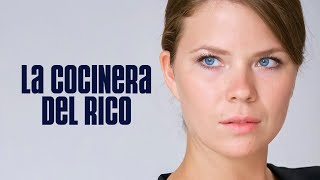 LA COCINERA DEL RICO | Película Completa en Español Latino