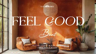 Feel-Good Rhythms | The Ultimate Chill & Energy Boost