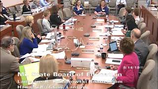Michigan State Board of Education Meeting for August 8, 2018 - Afternoon Session