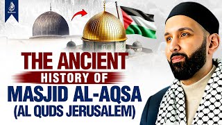 The Ancient Secrets of Masjid Al-Aqsa - Al Quds (They Dont Want You To Know This) | Omar Suleiman