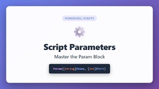 PowerShell Script Parameters: Master the Param Block for Beginners