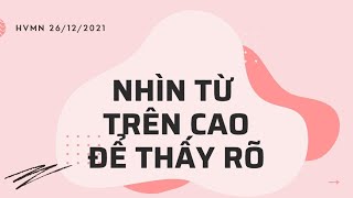 🌅HVMN| 26/12/2021| Nhìn từ trên cao để thấy rõ| Mục sư: Rick Warren 🌴