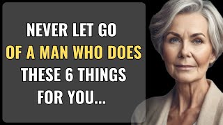 Never Let Go of a Man Who Does These 6 Things for You... | Amazing Psychology Facts