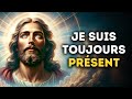 🔴 Je Suis Toujours Présent | Message De Dieu Aujourd'hui pour Toi