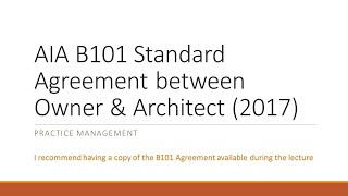 Lecture 6 and 7 AIA B101 Owner Architect Agreement