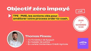 Objectif zéro impayé - Les actions clés pour améliorer le process order-to-cash de votre TPE-PME