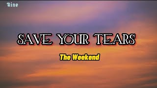 Download SAVE YOUR TEARS- THE WEEKEND ( LYRICS VIDEO) mp3