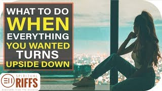 When Your Whole World Get's Turned Upside Down.. What to do.. | Man Plans and God Laughs