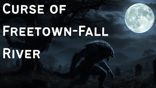What Was History’s Biggest Cover-Up? Curse of Freetown-Fall River