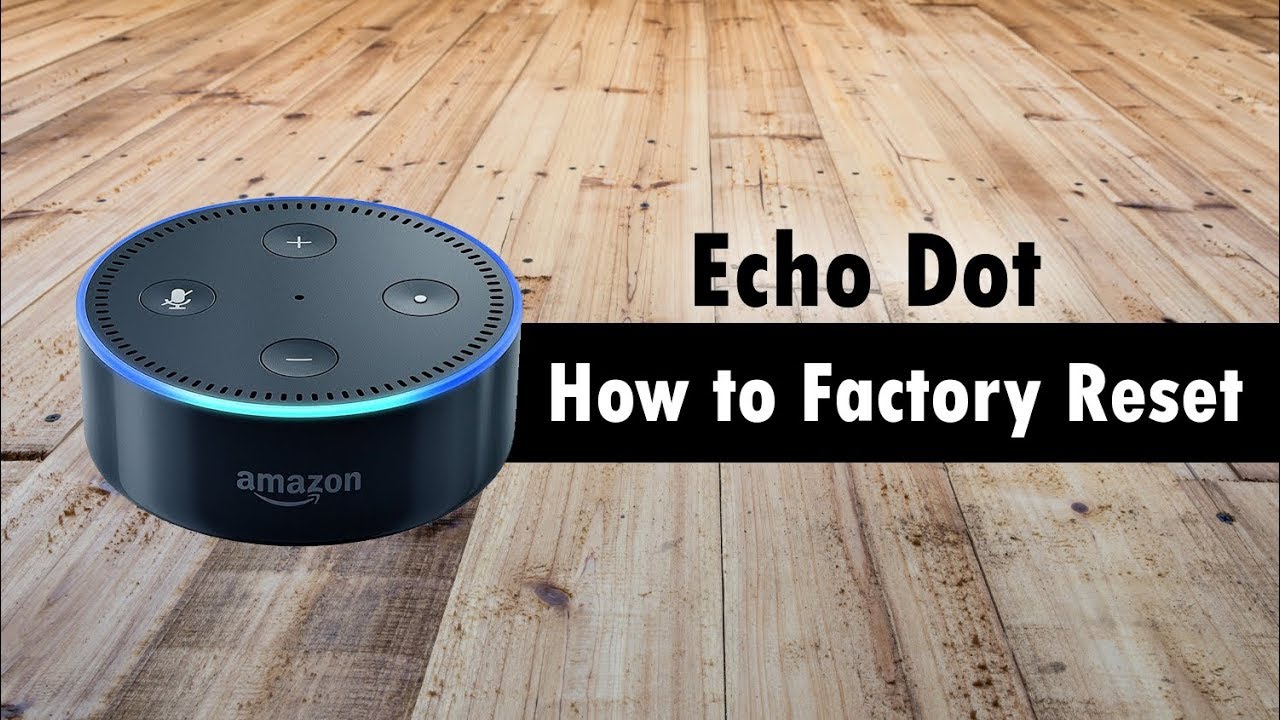 Echo Dot - How To Reset Back To Factory Settings (Hard Reset) - YouTube