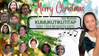 KUMUKUTIKUTITAP COVER - CORO DEL ESPIRITU SANTO CHOIR I MILAARTISTIQUE