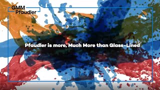 Pfaudler is more - Much More than Glass-Lined