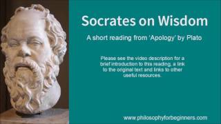 Socrates on Wisdom - a short reading from the 'Apology' by Plato