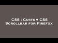 CSS : Custom CSS Scrollbar for Firefox