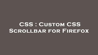 CSS : Custom CSS Scrollbar for Firefox