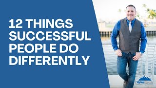 12 Things Successful People Do Differently