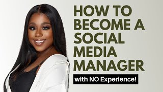 How to Become a Social Media Manager: With NO Experience!