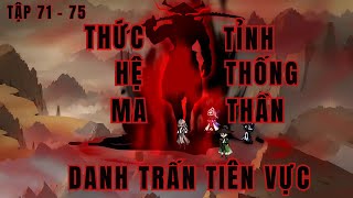 [Tập 71 - 75] | Ta Thức Tỉnh Hệ Thống Ma Thần - Danh Trấn Tiên Vực | Em Phúc Vietsub