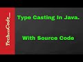 Type Casting in Java | Java Tutorial by TechWithCode.com
