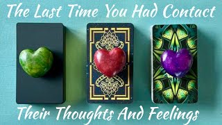 The Last Time You Had Contact Pick A Card Love Tarot 🪷Their Thoughts And Feelings 🪷