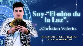 Puedo hablar con los muertos!!SOY CHRISTIAN VALERIO “EL NIÑO DE LA LUZ”.