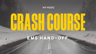 Crash Course Part 3: EMS Hand Off