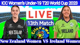New Zealand W. U19 vs Ireland W U.19 | NZ-U19'W vs IRE-U19'W | ICC U19 Women's T20 World Cup 2023