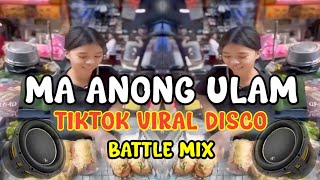 MA ANONG ULAM - TIKTOK VIRAL [ DISCO BATTLE MIX ] DJ RENZ REMIX 2025