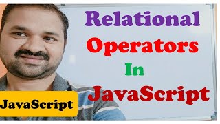 Relational ( Comparison ) Operators in JavaScript || JavaScript Tutorial for Beginners
