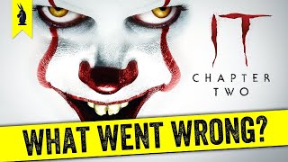 IT CHAPTER TWO: What Went Wrong?
