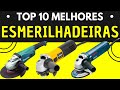 10 Melhores Esmerilhadeiras | Qual Melhor Marca de Esmerilhadeira? Melhor Esmerilhadeira Angular