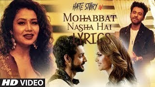 Mohabbat Nasha Hai Lyrical Video Song | HATE STORY 4 | Neha Kakkar | Tony Kakkar  |