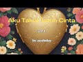 Aku Takut Jatuh Cinta ver 1 by ayohday