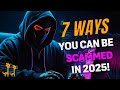 7 WAYS To Avoid The MOST Popular Scams In 2025