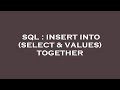 SQL : INSERT INTO (SELECT & VALUES) TOGETHER