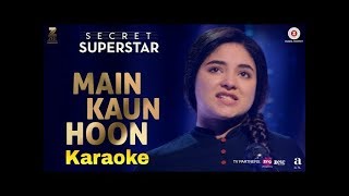 Main Kaun Hoon Full Karaoke with Lyrics, Meghna Mishra, Secret Superstar, 2017 By Singg Along