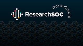ResearchSOC Roundtable 2022