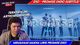 EXO - PROMISE (INDONESIA SUBTITLE) | MEMAHAMI LAGU PROMISE! | SARJANA MUSIK REACT #267