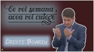 Cristi Boariu - ce vei semăna, acea vei culege + mărturie personală |predica 2020 |