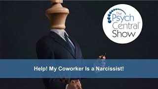 Help! My Coworker Is a Narcissist!