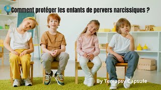 comment protéger les enfants du pervers narcissique ?