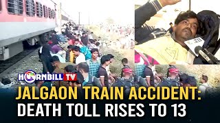 JALGAON TRAIN ACCIDENT: DEATH TOLL RISES TO 13