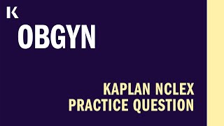 NCLEX Practice Question - OBGYN