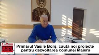 Primarul Vasile Borș, caută noi proiecte pentru dezvoltarea comunei Maieru